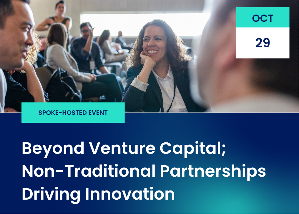 Oct 29, Spoke-Hosted Event, Beyond Venture Capital - Non-Traditional Partnerships Driving Innovation; image of conference participants talking