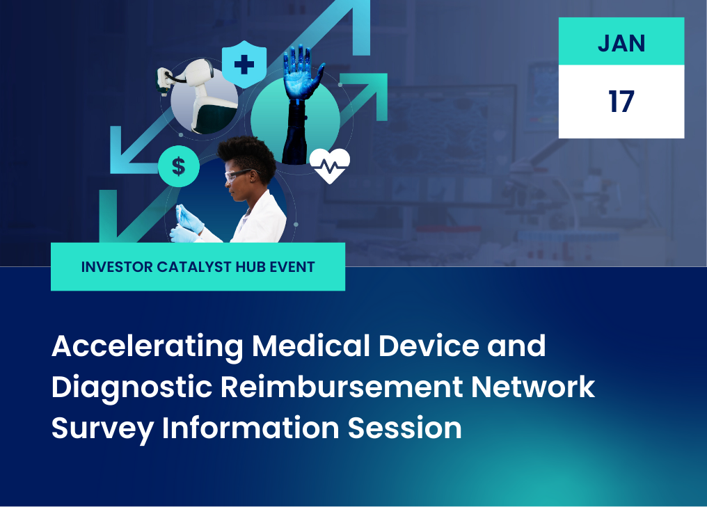 Jan 17, Investor Catalyst Hub Event, Accelerating Medical Device and Diagnostic Reimbursement; illustrations of medical staff, a hand, arrows