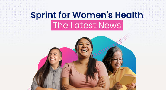Sprint for Women’s Health, The Latest News; photos of three women, colored hexagon shapes in background